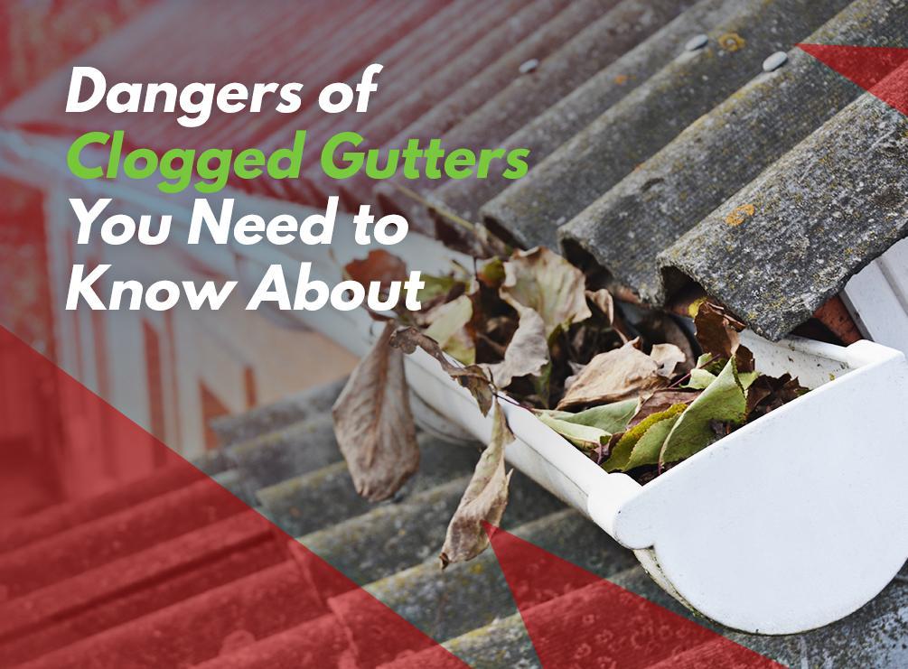 Dangers of Clogged Gutters